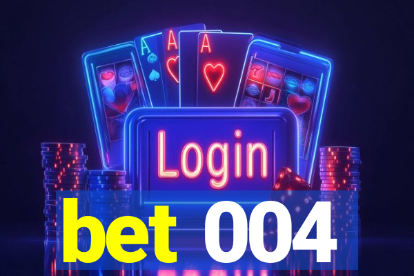 bet 004